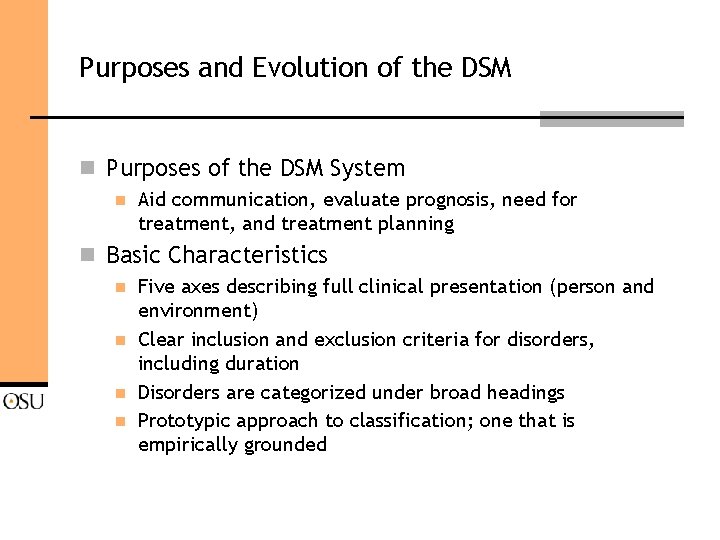 Purposes and Evolution of the DSM n Purposes of the DSM System n Aid