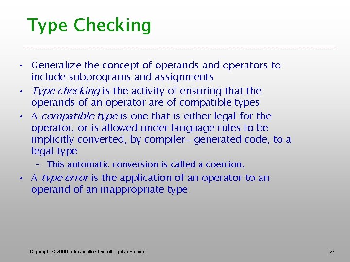 Type Checking • Generalize the concept of operands and operators to include subprograms and