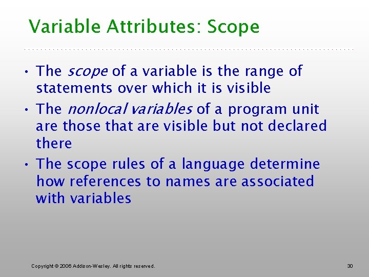 Variable Attributes: Scope • The scope of a variable is the range of statements