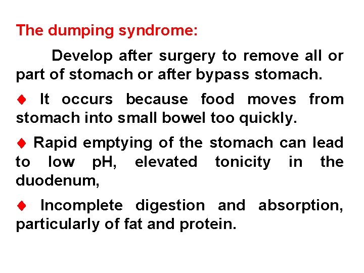The dumping syndrome: Develop after surgery to remove all or part of stomach or
