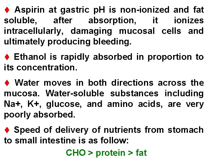  Aspirin at gastric p. H is non-ionized and fat soluble, after absorption, it