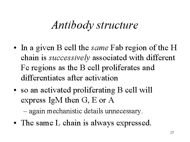 Antibody structure • In a given B cell the same Fab region of the