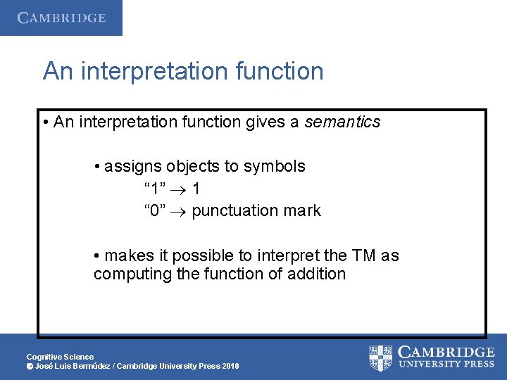 An interpretation function • An interpretation function gives a semantics • assigns objects to