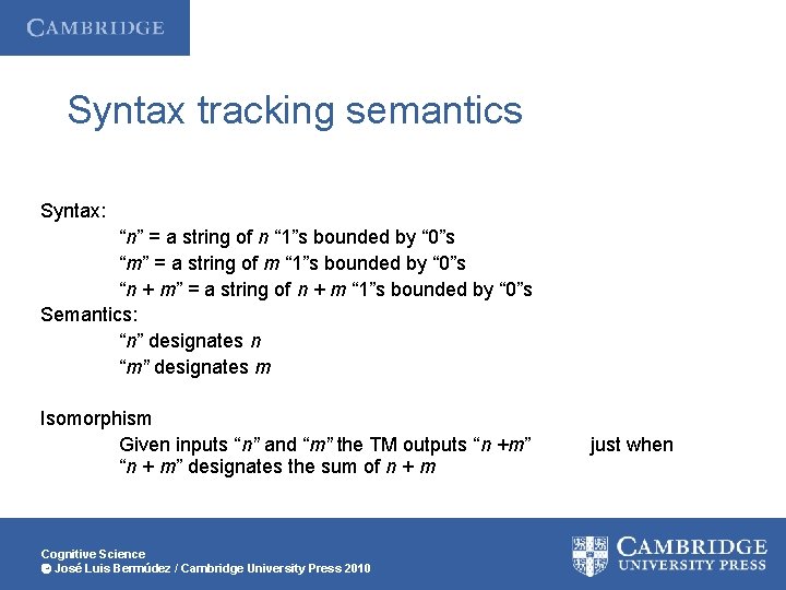 Syntax tracking semantics Syntax: “n” = a string of n “ 1”s bounded by