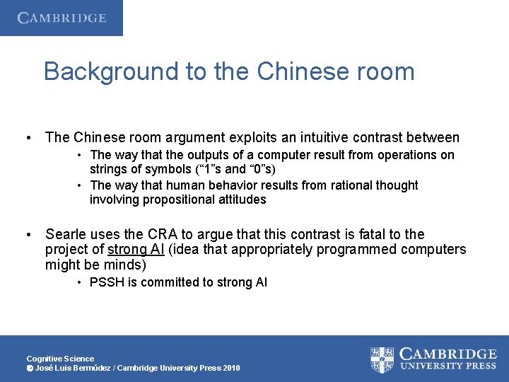 Background to the Chinese room • The Chinese room argument exploits an intuitive contrast