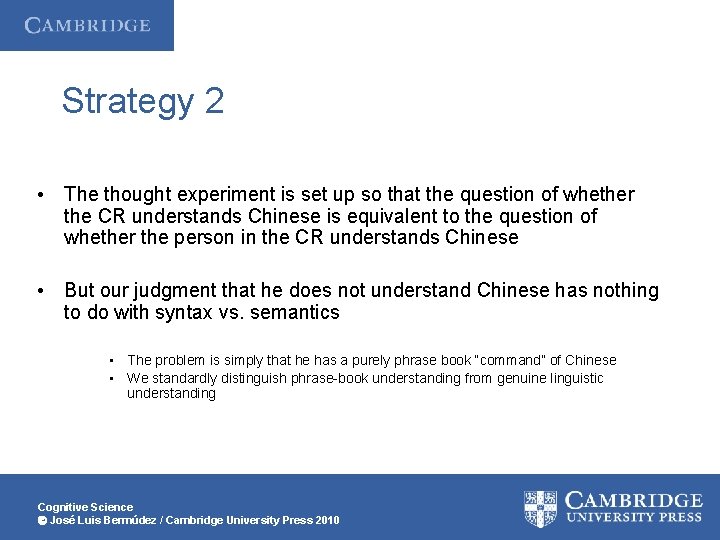 Strategy 2 • The thought experiment is set up so that the question of