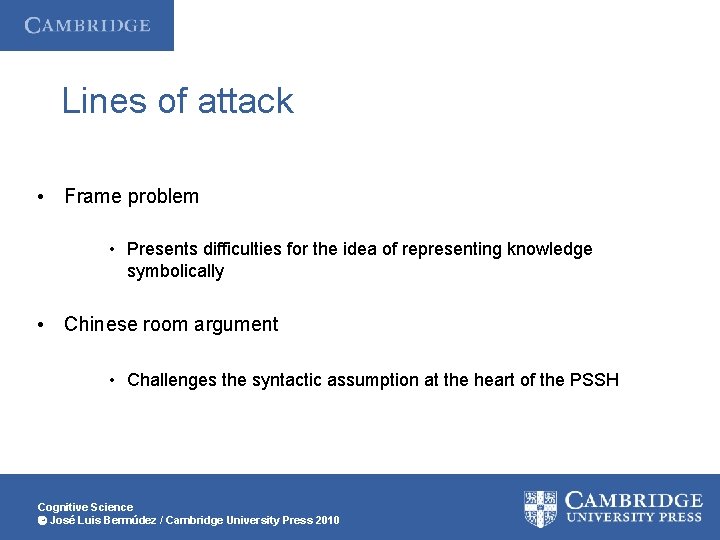 Lines of attack • Frame problem • Presents difficulties for the idea of representing