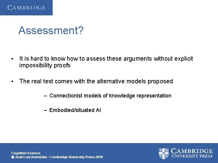 Assessment? • It is hard to know how to assess these arguments without explicit