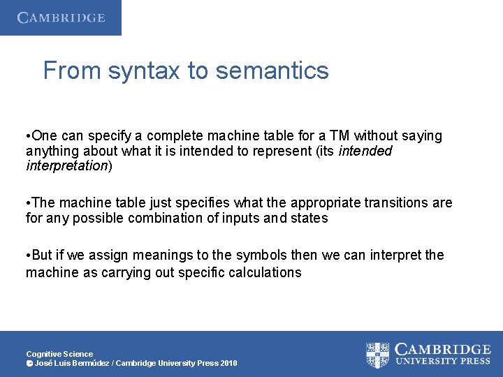 From syntax to semantics • One can specify a complete machine table for a