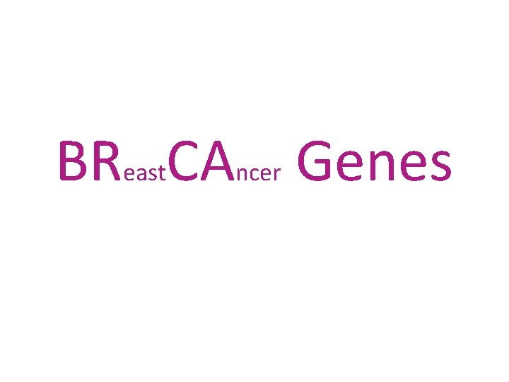 BReast. CAncer Genes 