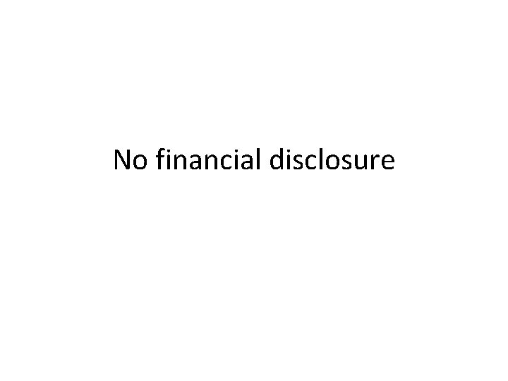 No financial disclosure 