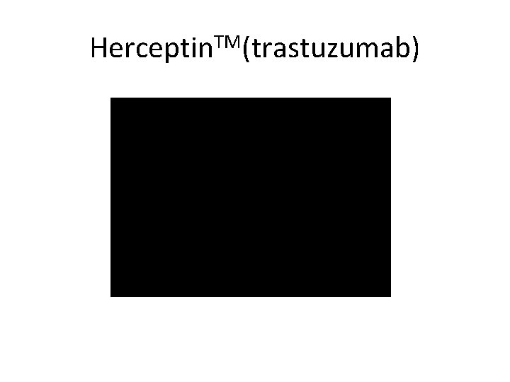 Herceptin. TM(trastuzumab) 