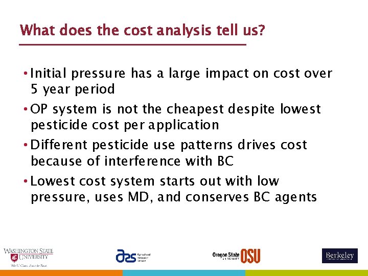 What does the cost analysis tell us? • Initial pressure has a large impact