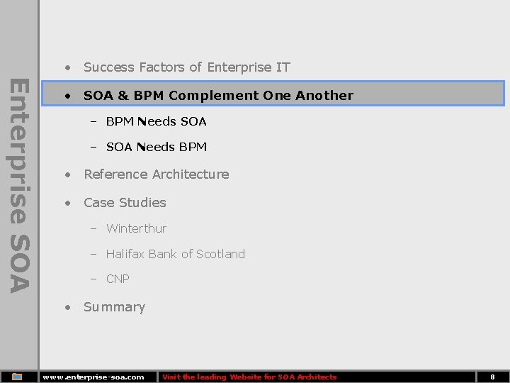  • Success Factors of Enterprise IT Enterprise SOA • SOA & BPM Complement