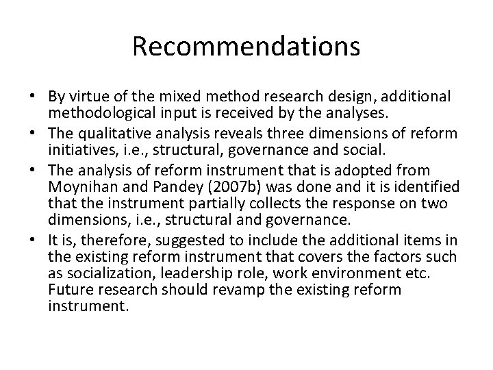 Recommendations • By virtue of the mixed method research design, additional methodological input is