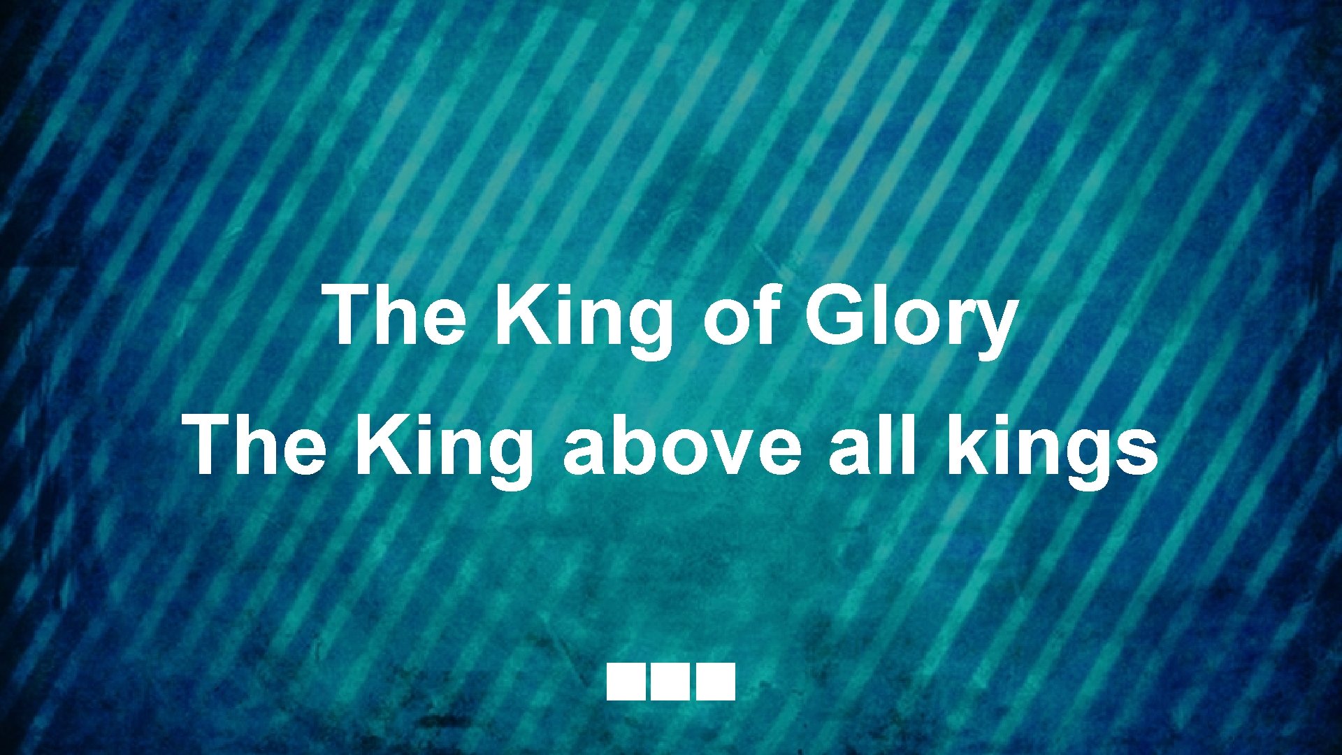 The King of Glory The King above all kings 