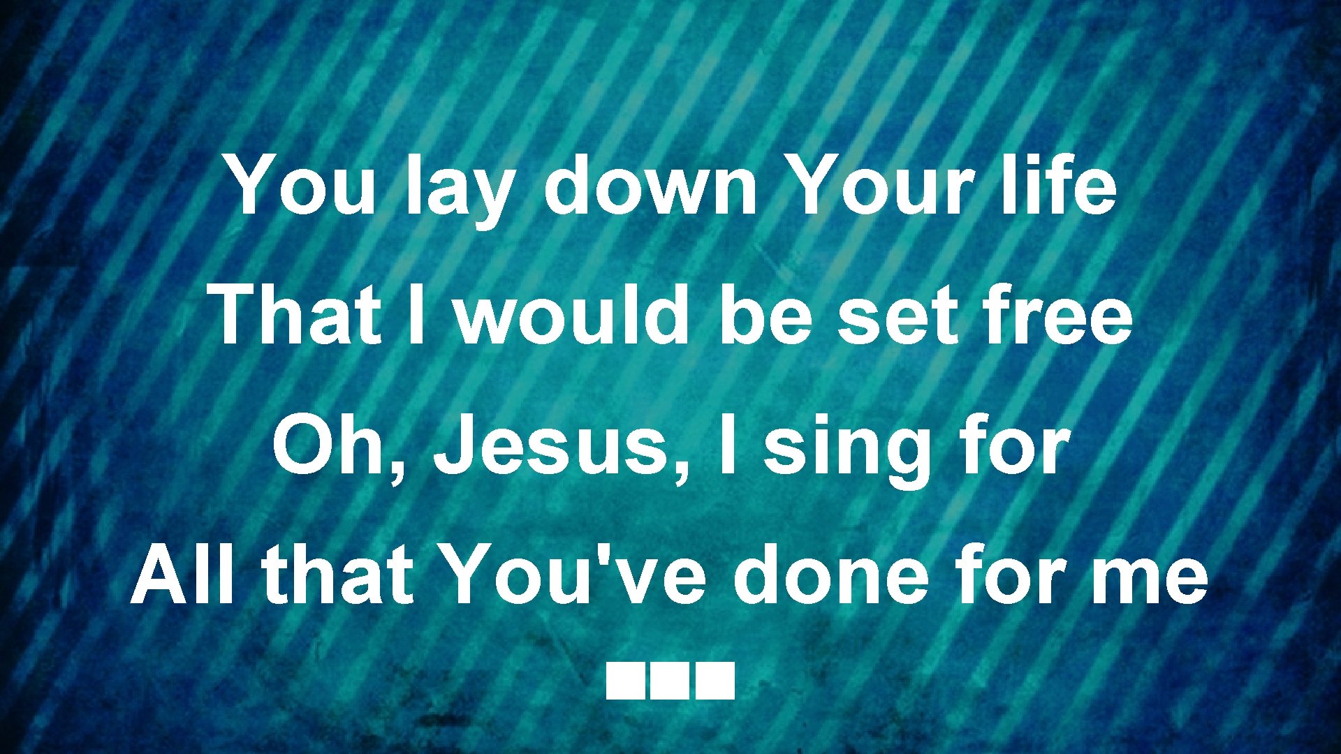 You lay down Your life That I would be set free Oh, Jesus, I