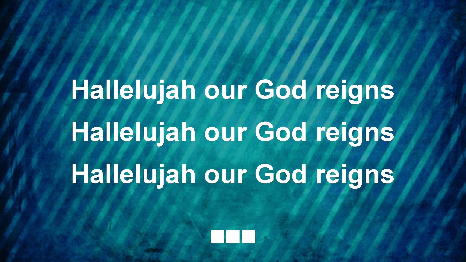 Hallelujah our God reigns 