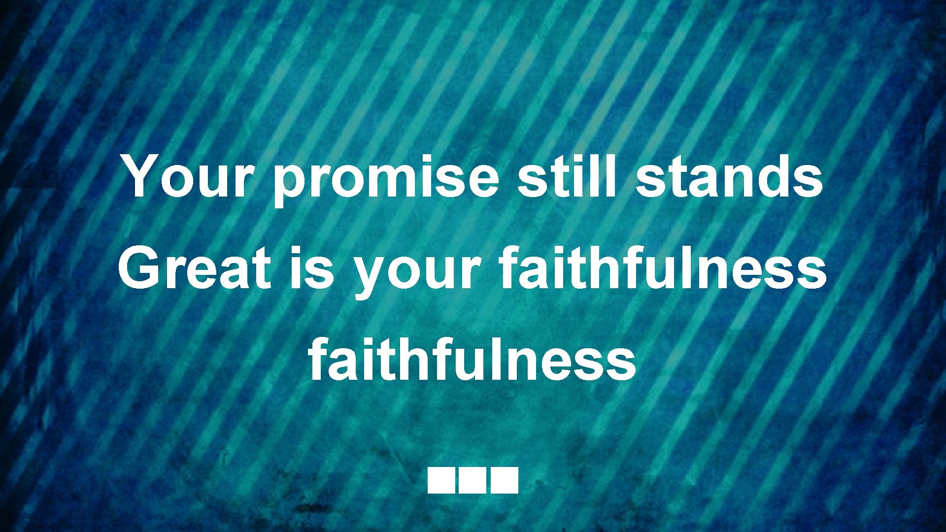 Your promise still stands Great is your faithfulness 