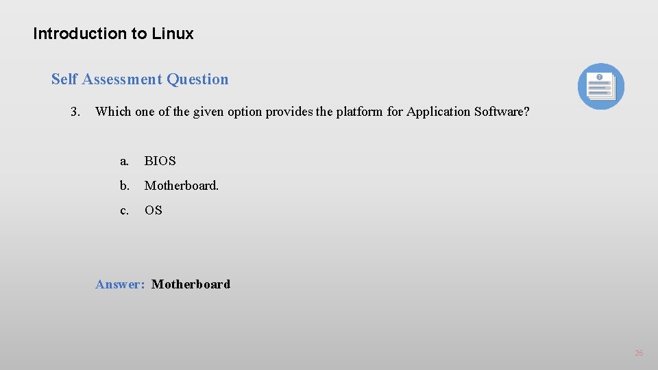 Introduction to Linux Self Assessment Question 3. Which one of the given option provides