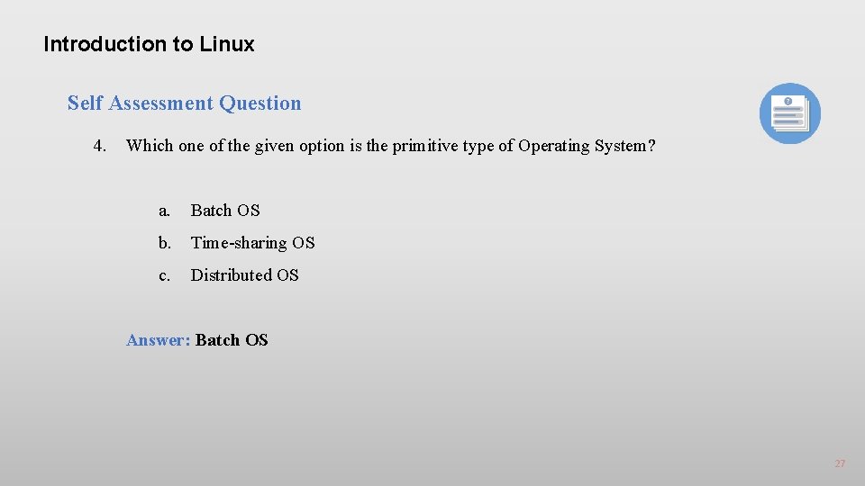 Introduction to Linux Self Assessment Question 4. Which one of the given option is