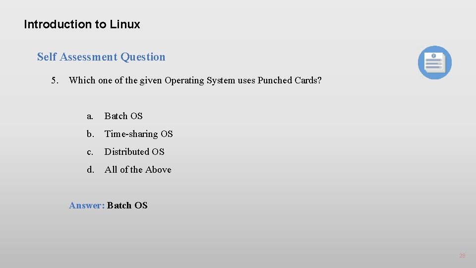 Introduction to Linux Self Assessment Question 5. Which one of the given Operating System
