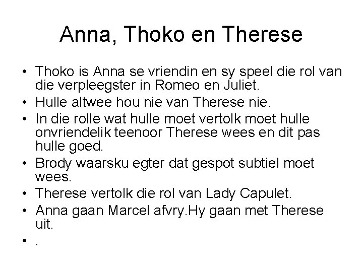 Anna, Thoko en Therese • Thoko is Anna se vriendin en sy speel die