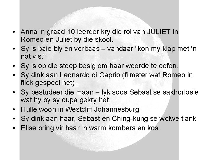 STORIE • Anna ‘n graad 10 leerder kry die rol van JULIET in Romeo