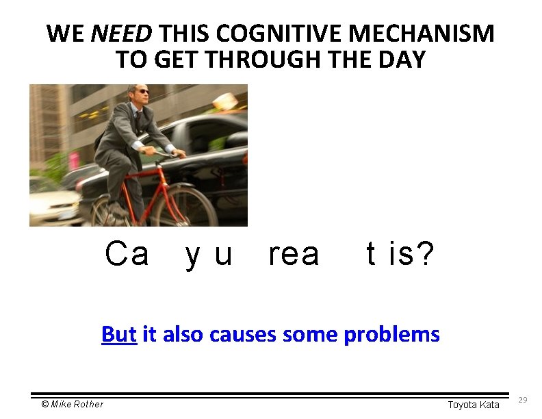 WE NEED THIS COGNITIVE MECHANISM TO GET THROUGH THE DAY Ca y u rea