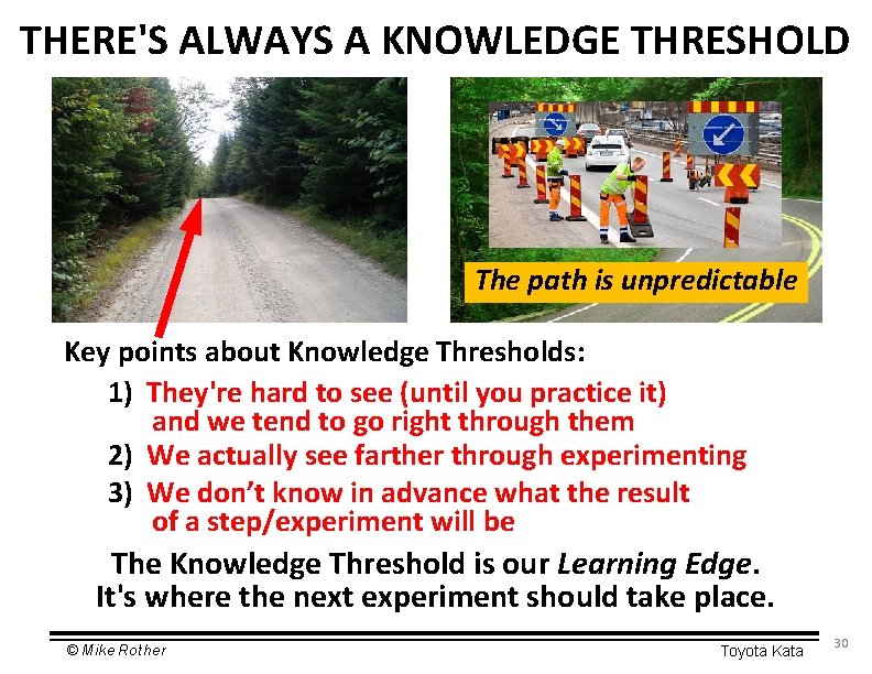THERE'S ALWAYS A KNOWLEDGE THRESHOLD The path is unpredictable Key points about Knowledge Thresholds: