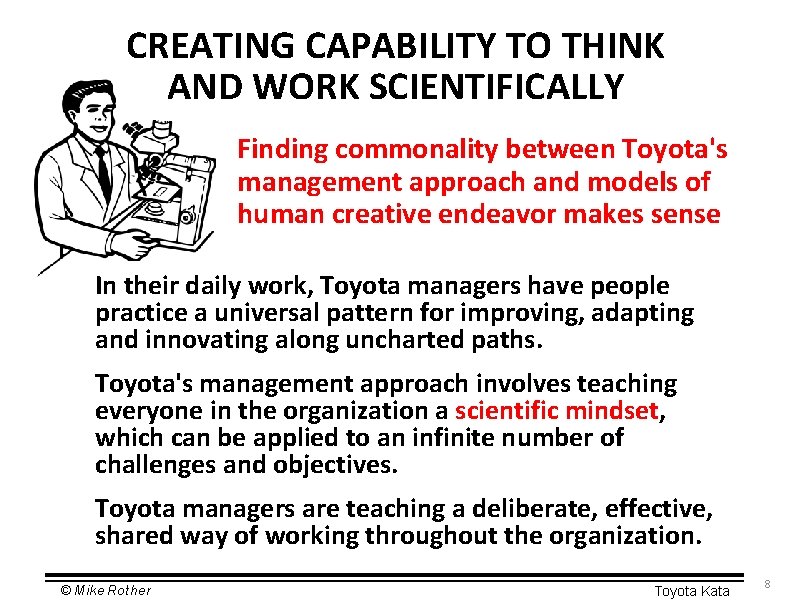 CREATING CAPABILITY TO THINK AND WORK SCIENTIFICALLY Finding commonality between Toyota's management approach and