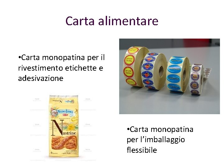 Carta alimentare • Carta monopatina per il rivestimento etichette e adesivazione • Carta monopatina