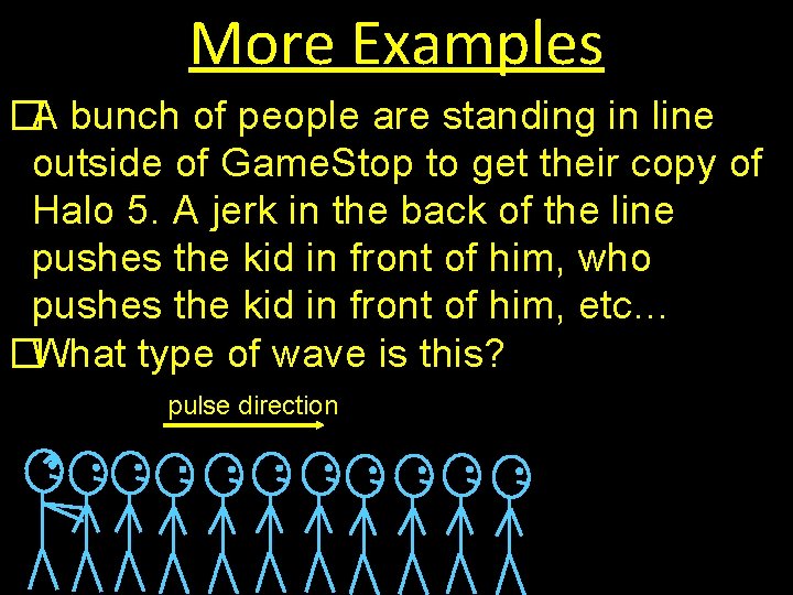 More Examples �A bunch of people are standing in line outside of Game. Stop