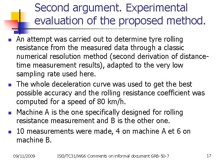 Second argument. Experimental evaluation of the proposed method. n n An attempt was carried