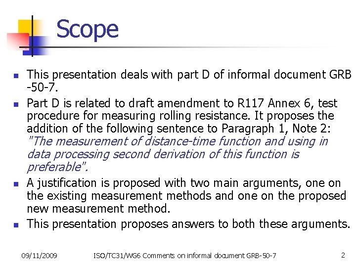 Scope n n This presentation deals with part D of informal document GRB -50