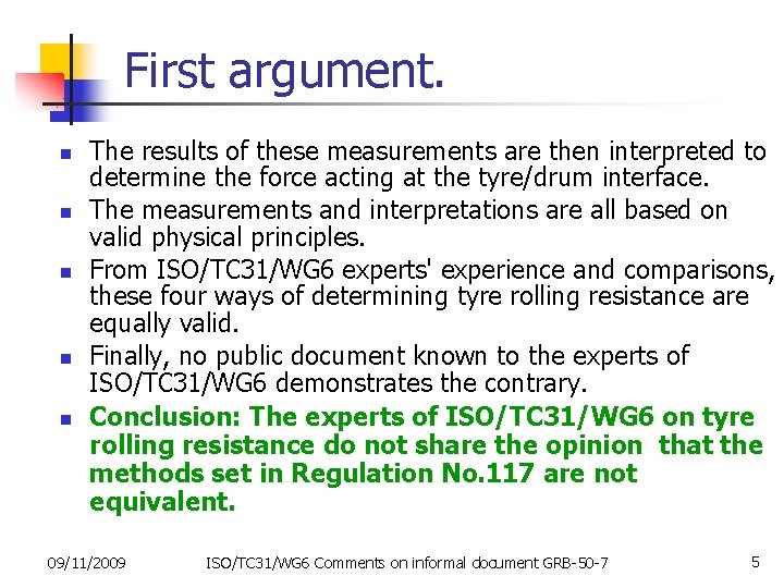 First argument. n n n The results of these measurements are then interpreted to