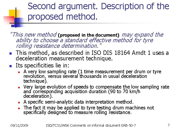 Second argument. Description of the proposed method. "This new method (proposed in the document)