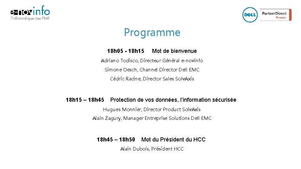 Programme 18 h 05 - 18 h 15 Mot de bienvenue Adriano Todisco, Directeur
