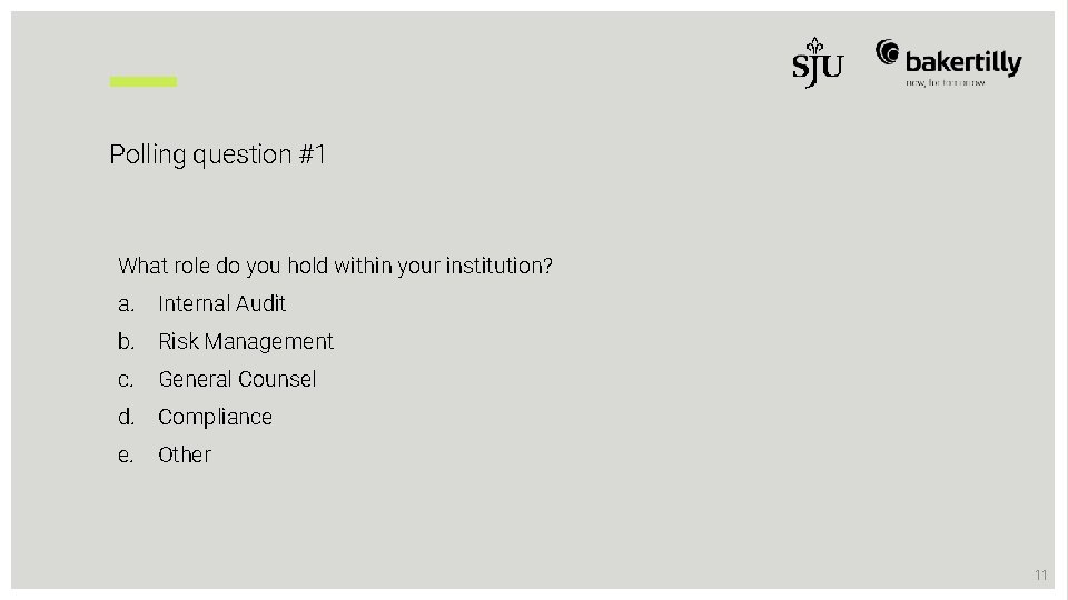 Polling question #1 What role do you hold within your institution? a. Internal Audit