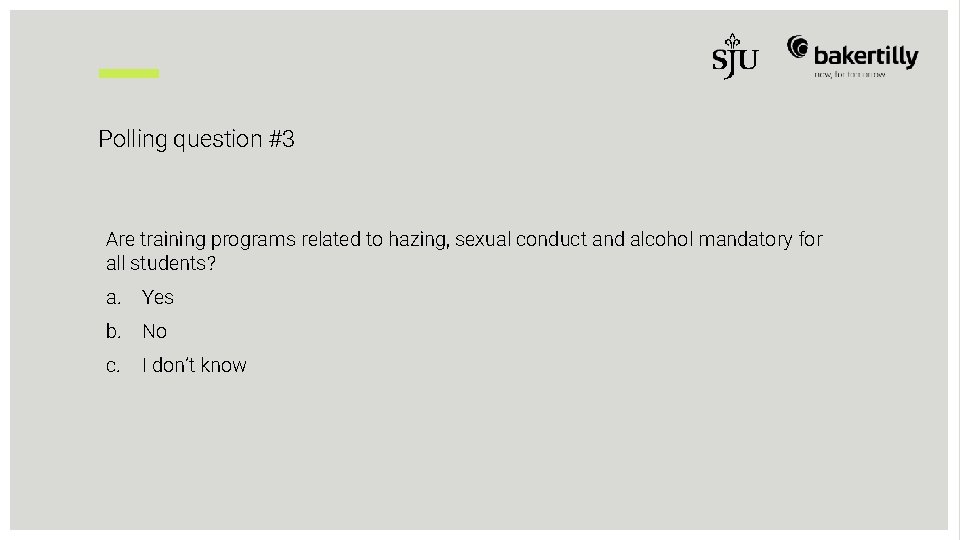 Polling question #3 Are training programs related to hazing, sexual conduct and alcohol mandatory