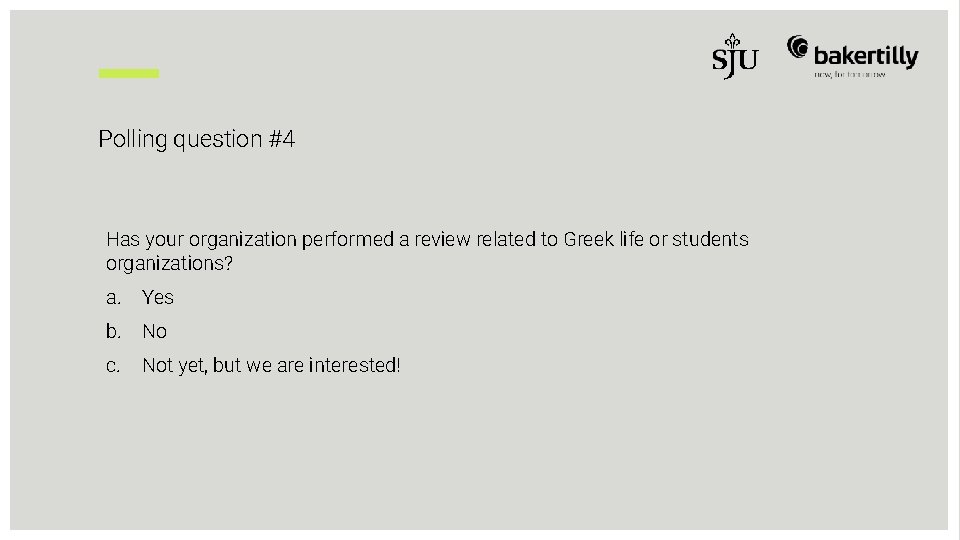 Polling question #4 Has your organization performed a review related to Greek life or