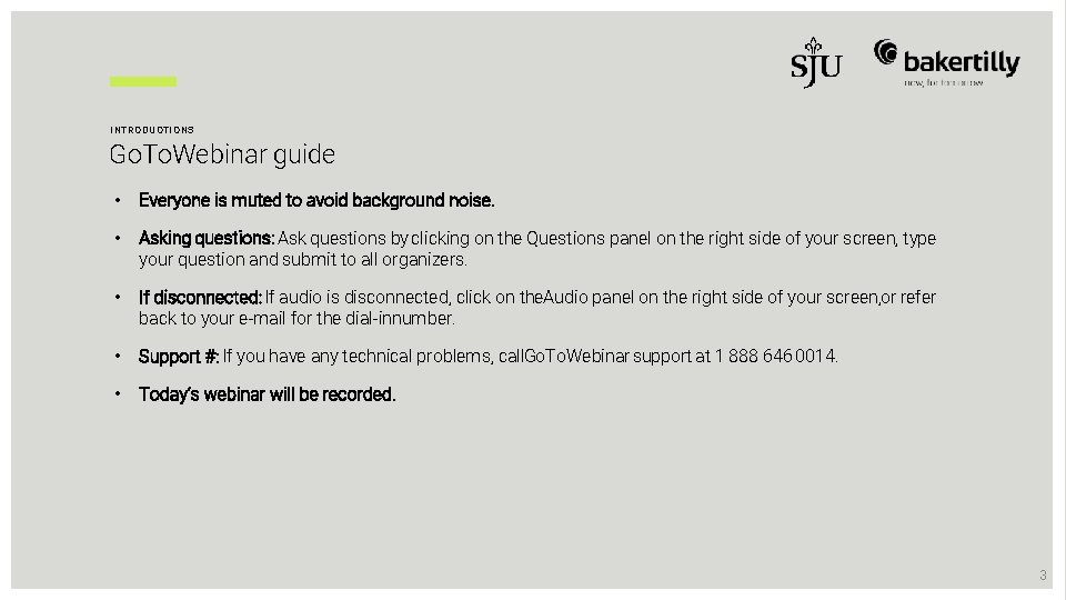 INTRODUCTIONS Go. To. Webinar guide • Everyone is muted to avoid background noise. •