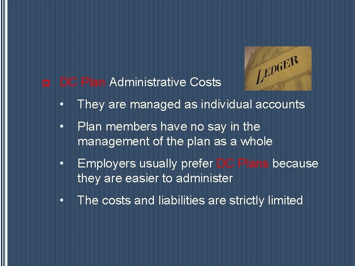 p DC Plan Administrative Costs • They are managed as individual accounts • Plan p DC Plan Administrative Costs • They are managed as individual accounts • Plan
