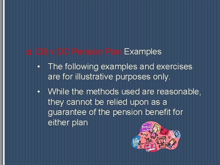 p DB v DC Pension Plan Examples • The following examples and exercises are p DB v DC Pension Plan Examples • The following examples and exercises are