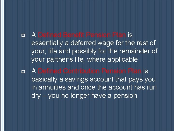 p A Defined Benefit Pension Plan is essentially a deferred wage for the rest p A Defined Benefit Pension Plan is essentially a deferred wage for the rest