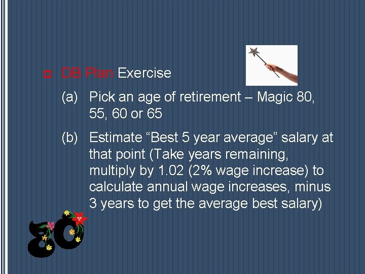 p DB Plan Exercise (a) Pick an age of retirement – Magic 80, 55, p DB Plan Exercise (a) Pick an age of retirement – Magic 80, 55,
