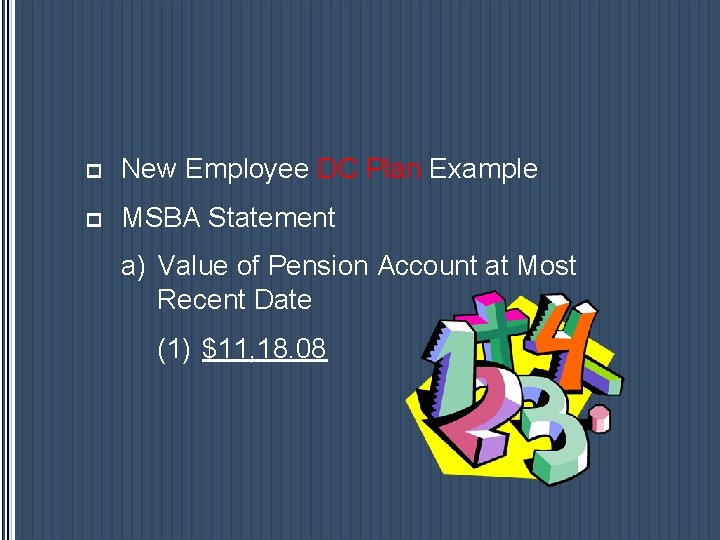 p New Employee DC Plan Example p MSBA Statement a) Value of Pension Account p New Employee DC Plan Example p MSBA Statement a) Value of Pension Account