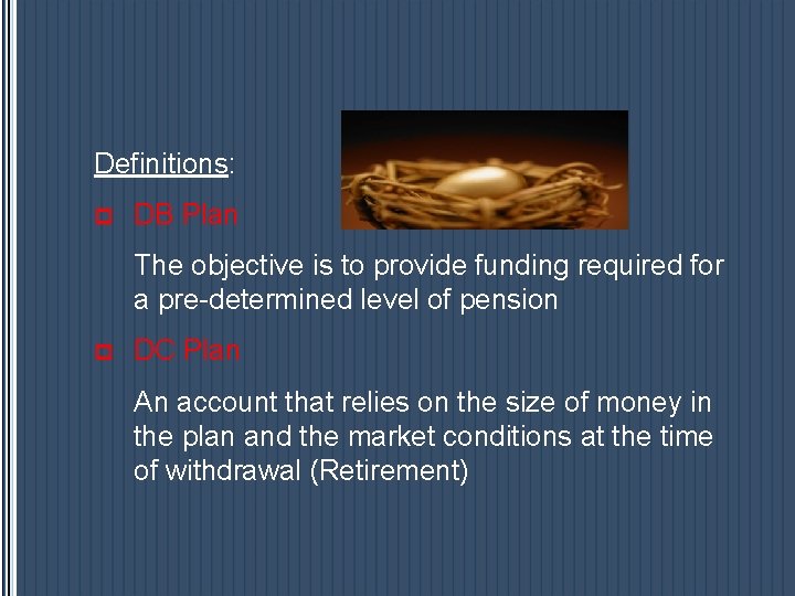 Definitions: p DB Plan The objective is to provide funding required for a pre-determined Definitions: p DB Plan The objective is to provide funding required for a pre-determined
