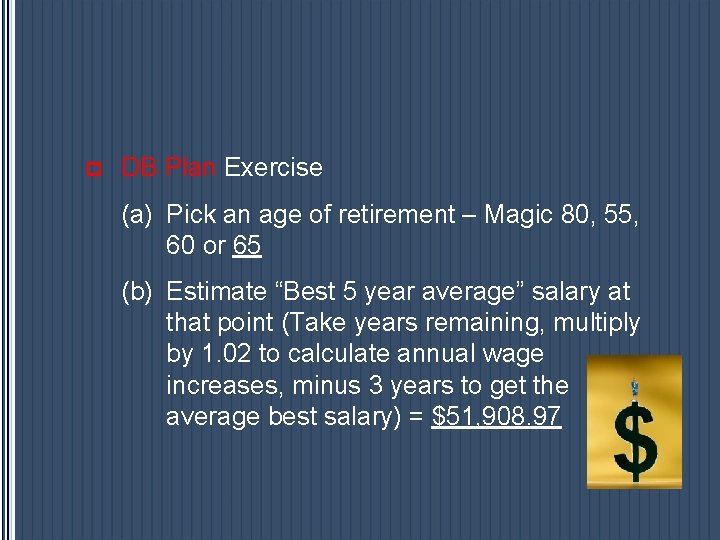 p DB Plan Exercise (a) Pick an age of retirement – Magic 80, 55, p DB Plan Exercise (a) Pick an age of retirement – Magic 80, 55,
