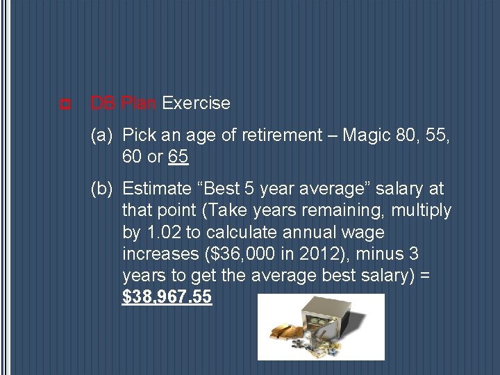 p DB Plan Exercise (a) Pick an age of retirement – Magic 80, 55, p DB Plan Exercise (a) Pick an age of retirement – Magic 80, 55,